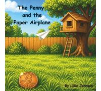The Penny and the Paper Airplane: Book 1 of Tales of the Traveling Penny Series