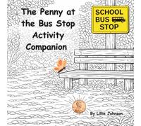 The Penny at the Bus Stop Activity Companion: Activity Companion to The Penny at the Bus Stop Book (Tales of the Traveling Penny)