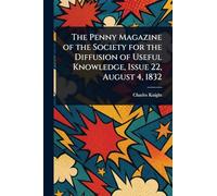 The Penny Magazine of the Society for the Diffusion of Useful Knowledge, Issue 22, August 4, 1832