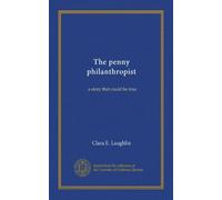 The penny philanthropist: a story that could be true