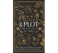 The Penny & Plot Collective: Volume 1, Issue 4