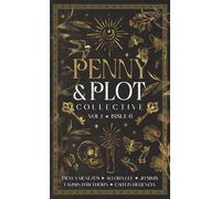 The Penny & Plot Collective: Volume 1, Issue 6