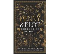 The Penny & Plot Collective: Volume 1, Issue 9