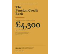 The Pension Credit Book: How to Claim the £4,300 a Year That 880,000 UK Households Are Missing, and the Extra £86 a Week Almost Nobody Is Told About