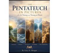 The Pentateuch in Pictures for the Young and Young at Heart