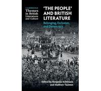 'The People' and British Literature: Belonging, Exclusion, and Democracy (Cambridge Themes in British Literature and Culture)