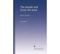 The people and Close the book: two one-act plays