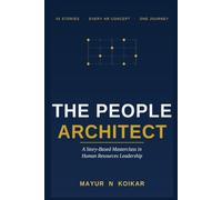 The People Architect: Story-Based Masterclass in Human Resources Leadership