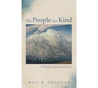 The People Are Kind: A Religious History of Iowa