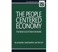 The People Centered Economy: The New Ecosystem For Work