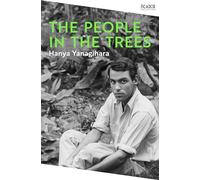 The People In The Trees: by Hanya Yanagihara (Picador Collection)