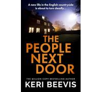 The People Next Door: A gripping psychological thriller full of deadly secrets from the million-copy success Keri Beevis