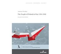 The People of Poland at War: 1914-1918: Second revised edition: 55 (Studies in History, Memory and Politics)