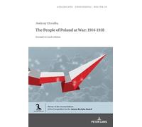 The People of Poland at War: 1914-1918: Second revised edition (Studies in History, Memory and Politics)