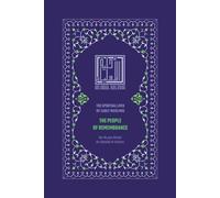 The People of Remembrance: The Spiritual Lives of Early Muslims (Helyat al-Awleyaa: The Spiritual Lives of Early Muslims)