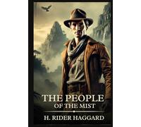 The People of the Mist: Timeless Edition Featuring Authentic Illustrations
