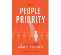 The People Priority: The CEO's Blueprint for Winning Talent Acquisition