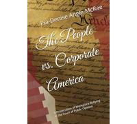 The People vs. Corporate America: A Prosecution of Workplace Bullying in the Court of Public Opinion