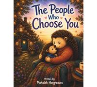 The People Who Choose You: A Gentle Story About Love, Family and Belonging