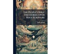 The People's Bible: Discourses Upon Holy Scripture