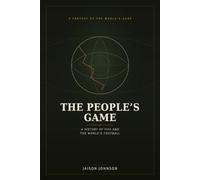 The Peoples Game: A History of FIFA and the World's Football