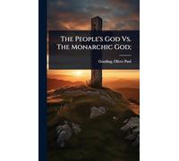 The People's God Vs. The Monarchic God;