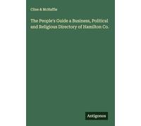 The People's Guide a Business, Political and Religious Directory of Hamilton Co.