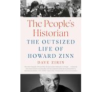 The People's Historian: The Outsized Life of Howard Zinn