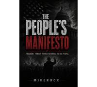 The People's Manifesto: Freedom, Family and Power Returned to the People
