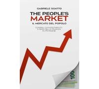 The People's Market - Il Mercato del Popolo: Consigli di investimento e basi della finanza