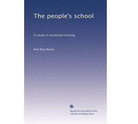 The people's school: A study in vocational training: Volume 2