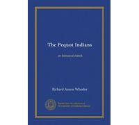 The Pequot Indians: an historical sketch