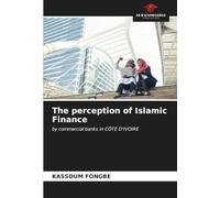 The perception of Islamic Finance: by commercial banks in CÔTE D'IVOIRE