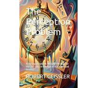 The Perception Problem: Why Organizations Mistake the Map for the Territory in the Age of AI-Generated Reality: 8 (Business in the Age of Machines A ... Education for the AI Era - 36 Volumes)