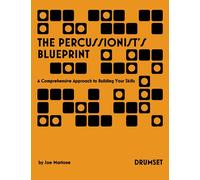 The Percussionist's Blueprint: A Comprehensive Approach to Building Your Skills: Drumset
