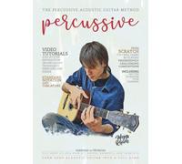 The Percussive Acoustic Guitar Method: Volume I (The Percussive Acoustic Guitar Method by Miggs Rivera)