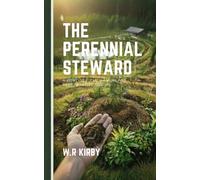 The Perennial Steward: A Concise Field Manual for Regenerative Design