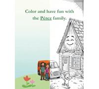 The Pérez Family - Activity Workbook: A coloring workbook inspired by love and imagination (7 Tales for 7 Nights - Activity Workbooks)