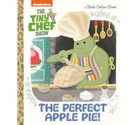 The Perfect Apple Pie!: The Tiny Chef Show (Little Golden Books)