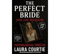 The Perfect Bride: A psychological thriller about love, lies and obsession