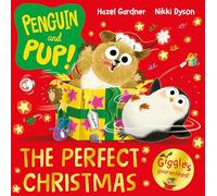 The Perfect Christmas: A laugh-out-loud Christmas story - giggles guaranteed!: 1 (Penguin and Pup, 1)