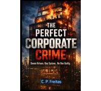 The Perfect Corporate Crime: Seven Virtues, No Culprit (O Livro dos Enganos)