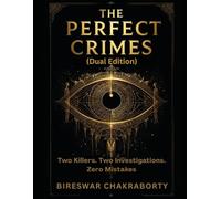 The Perfect Crimes (Dual Edition) : Two Killers. Two Investigations. Zero Mistakes: A Masterfully Crafted Psychological Crime Thriller of Dual Minds, ... of an Uncatchab (Crime Investigation Story)