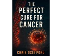 The Perfect Cure for Cancer