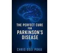 The Perfect Cure for Parkinson's Disease