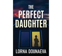 The Perfect Daughter: Um thriller psicológico viciante (Segredos e mentiras: thrillers psicológicos (romances independentes))