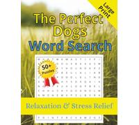 The Perfect Dogs Word Search: Large Print Puzzles for Adults & Seniors Featuring Dog Breeds, Canine Terms, and More