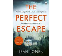 The Perfect Escape: The twisty psychological thriller that will keep you guessing until the end