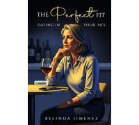 The Perfect Fit!: Dating in Your 50’s