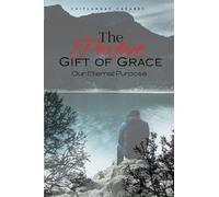 The Perfect Gift of Grace: Our Eternal Purpose